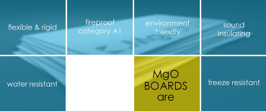 MgO Dosky sú: Pružné a pevné, ohňovzdorné kategórie A1, ekologické, zvukovo izolačné, vode odoloné, mrazuvzdorné